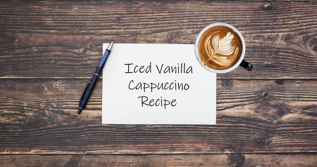 Iced Vanilla Cappuccino